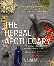 The Herbal Apothecary: 100 Medicinal Herbs and How to Use Them (Book)